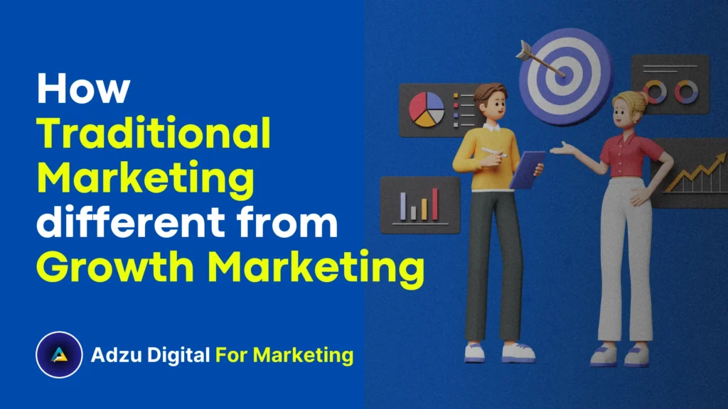 difference between growth marketing and traditional marketing